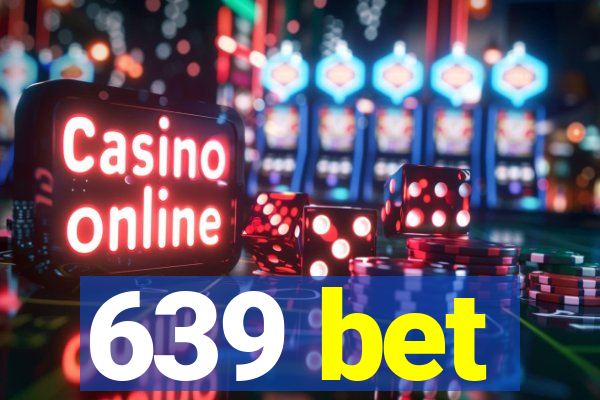 639 bet